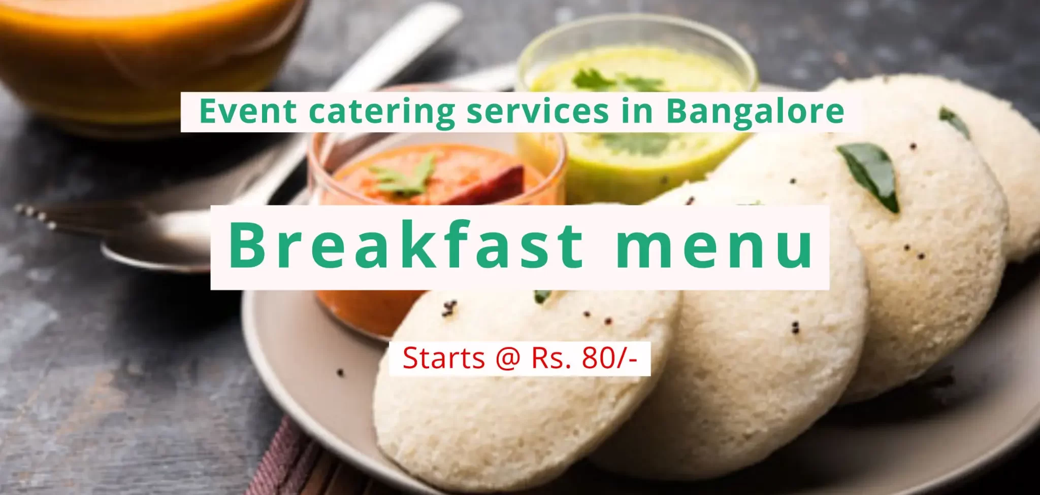 Breakfast Catering Services Pure vegetarian breakfast catering setup with South Indian menu